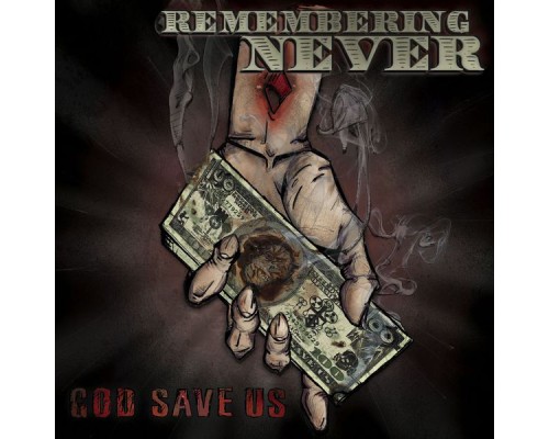 Remembering Never - God Save Us