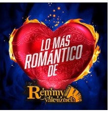 Remmy Valenzuela - Lo Más Romantico De