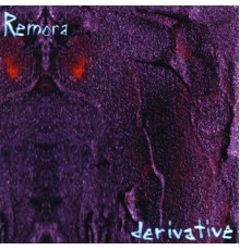 Remora - Derivative