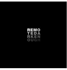 Remote - Dark Enough