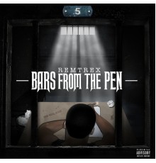 Remtrex - Bars From The Pen