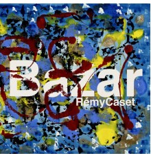 Remy Caset - Bazar