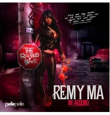 Remy Ma - Im Around