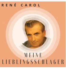 René Carol - Meine Lieblingsschlager