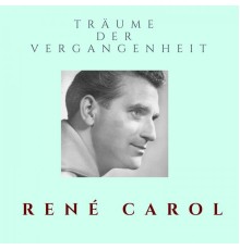 René Carol - Träume der Vergangenheit