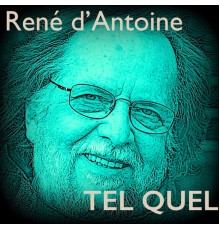 René D'Antoine - Tel quel