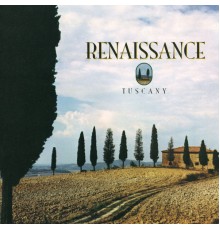 Renaissance - Tuscany  (Digitally Remastered Version)