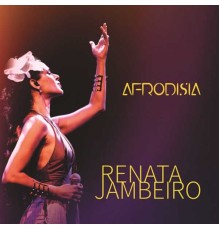 Renata Jambeiro - Afrodisia  (Ao Vivo)