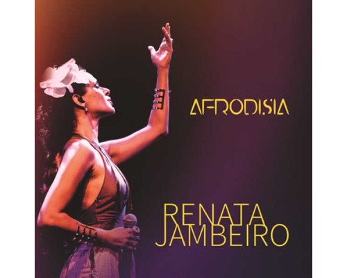 Renata Jambeiro - Afrodisia  (Ao Vivo)