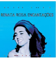 Renata Rosa - Encantações