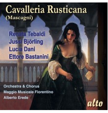 Renata Tebaldi, Jussi Björling, Alberto Erede and Orchestra del Maggio Musicale Fiorentino - Mascagni: Cavalleria Rusticana