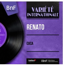 Renato - Cuca (Mono Version)