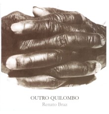 Renato Braz - Outro Quilombo