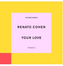 Renato Cohen - Your Love