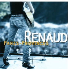 Renaud - Paris Provinces Aller/Retour  (Live)