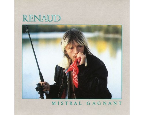 Renaud - Mistral gagnant