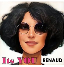 Renaud - It's You