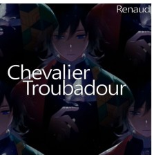 Renaud - Chevalier Troubadour