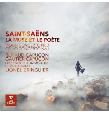 Renaud Capuçon - Gautier Capuçon - Orchestre Philharmonique de Radio France - Lionel Bringuier - Camille Saint-Saëns : La Muse et le Poète - Concertos pour violon n°3 - Concerto pour violoncelle n°1