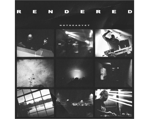 Rendered - NOTDEADYET