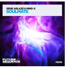 Rene Ablaze & Mind-X - Soulmate