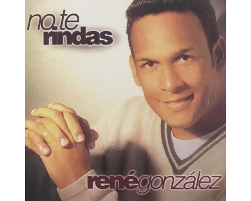 Rene Gonzalez - No Te Rindas