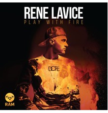 Rene LaVice - Play with Fire