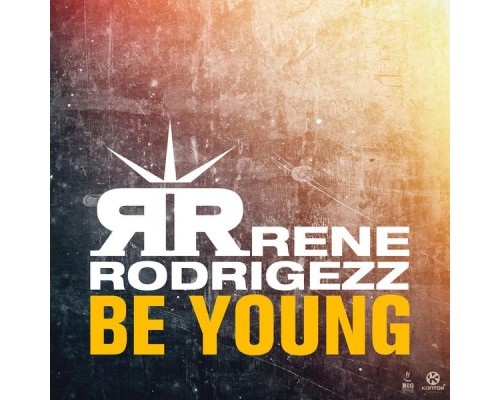 Rene Rodrigezz - Be Young