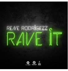 Rene Rodrigezz - Rave It