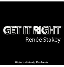 Renee Stakey - Get It Right