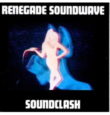 Renegade Soundwave - Soundclash