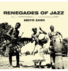 Renegades Of Jazz - Moyo Zaidi