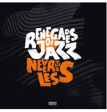 Renegades Of Jazz - Nevertheless