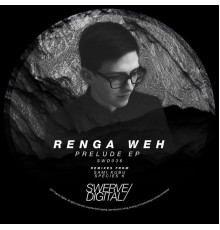 Renga Weh - Prelude EP