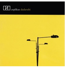 Replikas - Dadaruhi