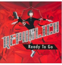 Republica - Ready To Go