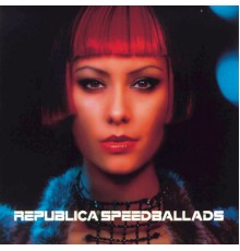 Republica - Speed Ballads