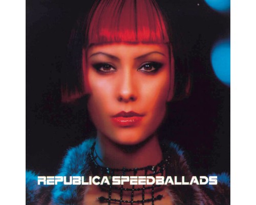 Republica - Speed Ballads