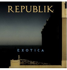 Republik - Exotica