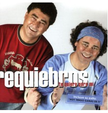 Requiebros - Te Quiero para Mí