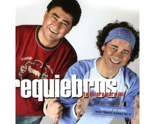 Requiebros - Te Quiero para Mí