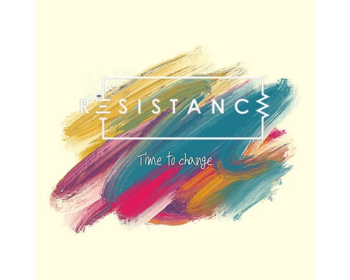 Resistance - Time to change