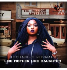Rethabile Khumalo - Like Mother Like Daughter