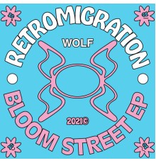 Retromigration - Bloom Street - EP