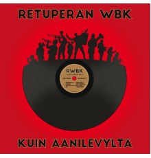 Retuperän WBK - Kuin äänilevyltä