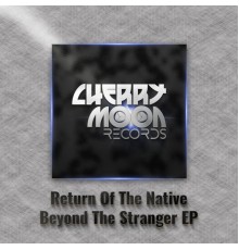 Return Of The Native - Beyond The Stranger EP