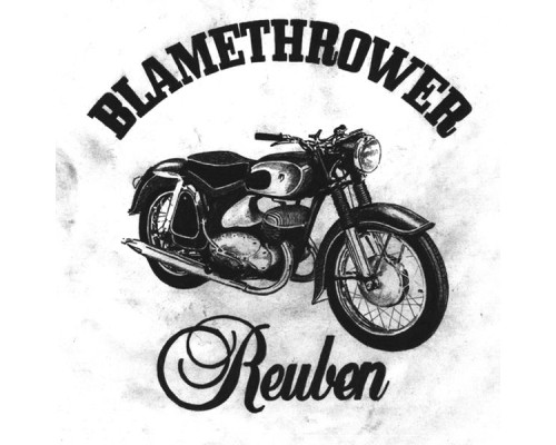 Reuben - Blamethrower