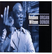 Reuben Wilson - Organ Donor