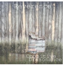 Reverence - Cognitive Dissonance