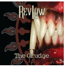 Revlow - The Grudge